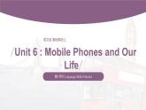 【中职专用】高中英语 （语文版2021·基础模块2） Unit+6+Mobile+Phones+and+Our+Life+Period+1+Language+Skills+Practice课件