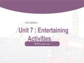 【中职专用】高中英语 （语文版2021·基础模块2） Unit+7+Entertaining+Activities+Period+3+Culture+Corner课件