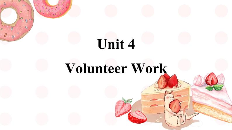 【中职英语】高中英语 高教版（2021）基础模块2 Unit 4 Volunteer Work 课件01