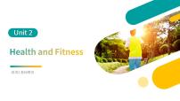 高教版（2021）基础模块2Unit 2 Health and Fitness教学ppt课件