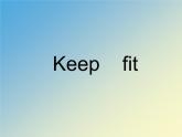 【高教版】中职英语（拓展模块）：Uint 6《Keeping Fit》ppt课件（1）