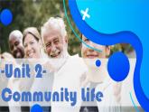 【中职专用】高中英语 高教版2021·基础模块3  Part 6  Unit 2 Community Life 课件
