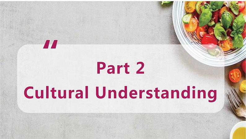 【趣味课堂】中职英语 高教版 2021 拓展模块 同步课件 Unit 4 Part 5-6 Culture Understanding and Language Practice-课件08