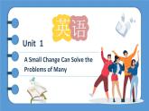 【优质课堂】中职英语外研版（2021）拓展模块U1A Small Change Can Solve the Problems of Many课件