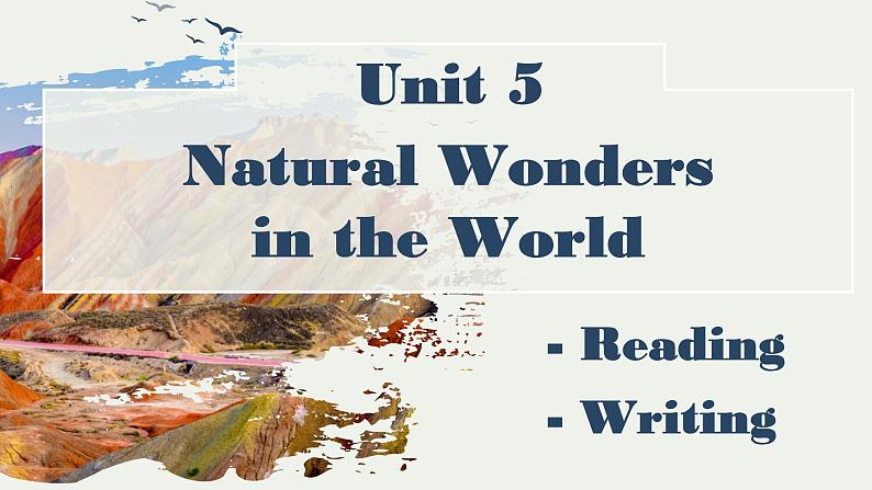 【中职专用】高中英语 高教版2021·基础模块3  Part 3-4 Unit 5 Natural Wonders in the World课件01