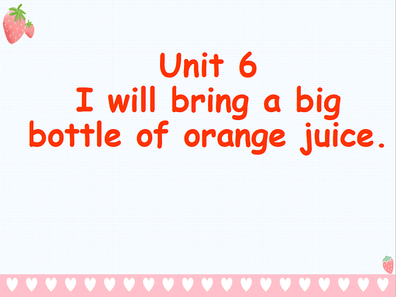 湘少版六年级英语上册-Unit 6 I will bring a big battle of orange juice（10）课件01
