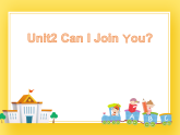 教科版英语六下Unit2Can  i  join you课件