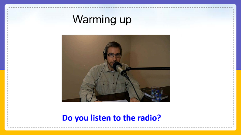 Module 10 On the radio Unit 1（课件+教案+练习+学案）02