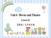 Unit 6  Movies and Theatre lesson 34 課件 2022-2023學(xué)年冀教版英語九年級全冊