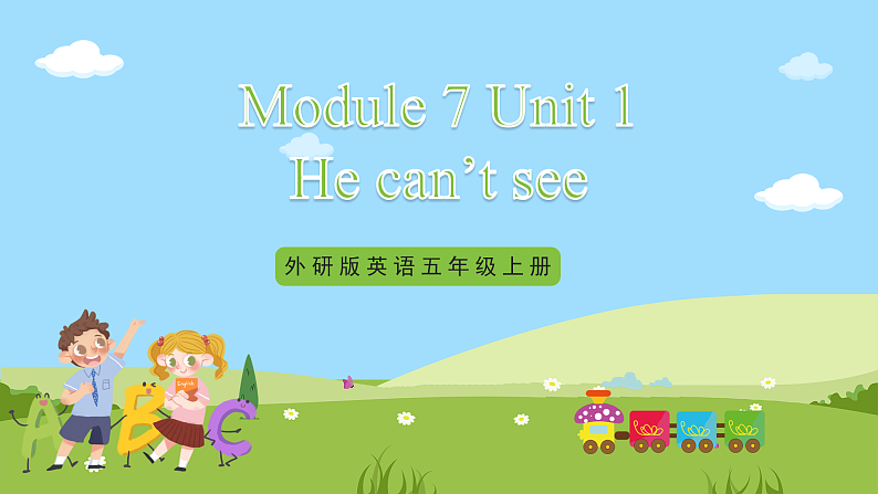 外研版英语五年级上册Module 7 Unit 1《He can’t see》课件+试卷01