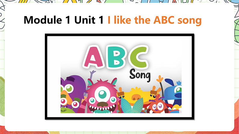 外研版（一起）英语二年级上册Module 1 Unit 1 Unit 1《I like the ABC song》课件03