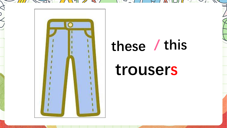 外研版（一起）英语二年级上册Module 4 Unit 2 《He doesn’t like these trousers》课件05