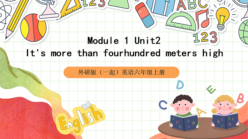 外研版（一起）英语六上 Module 1 Unit 2《It's more than four hundred metres high》课件01