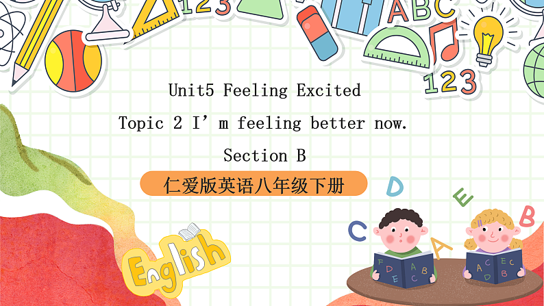 仁爱科普版英语八下 Unit 5 Topic 2 《 I’m feeling better now》Section B 课件第1页