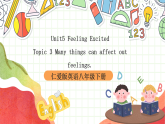 仁爱科普版英语八下 Unit 5 Topic 3 《Feeling Excited》Section A 课件+教案+音视频