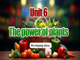Unit 6 The power of plants Developing ideas (Listening and speaking)（課件） 2024-2025學(xué)年外研版（2024）英語(yǔ)七年級(jí)上冊(cè)