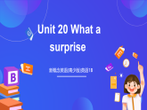 新概念英语(青少版)英语1B Unit 20What a surprise》课件+讲义+素材