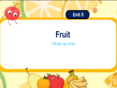 Unit5 Fruit wrap-up time（课件）-2024-2025学年译林版（三起）（2024）英语三年级下册