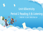滬教牛津版(六三制)英語(yǔ)七下Unit 6《 Electricity 》第2課時(shí)Reading II & Listening 課件+音頻