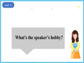 滬教牛津版(六三制)英語(yǔ)七下Module 4 Colourful life Unit 8《 From hobby to career 》Listening&Speaking課件