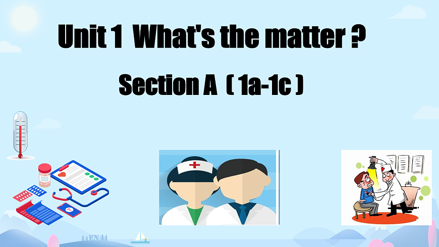 Unit 1 What’s the matter？Section A  ( 1a-2d)（课件）人教版英语八年级下册第1页
