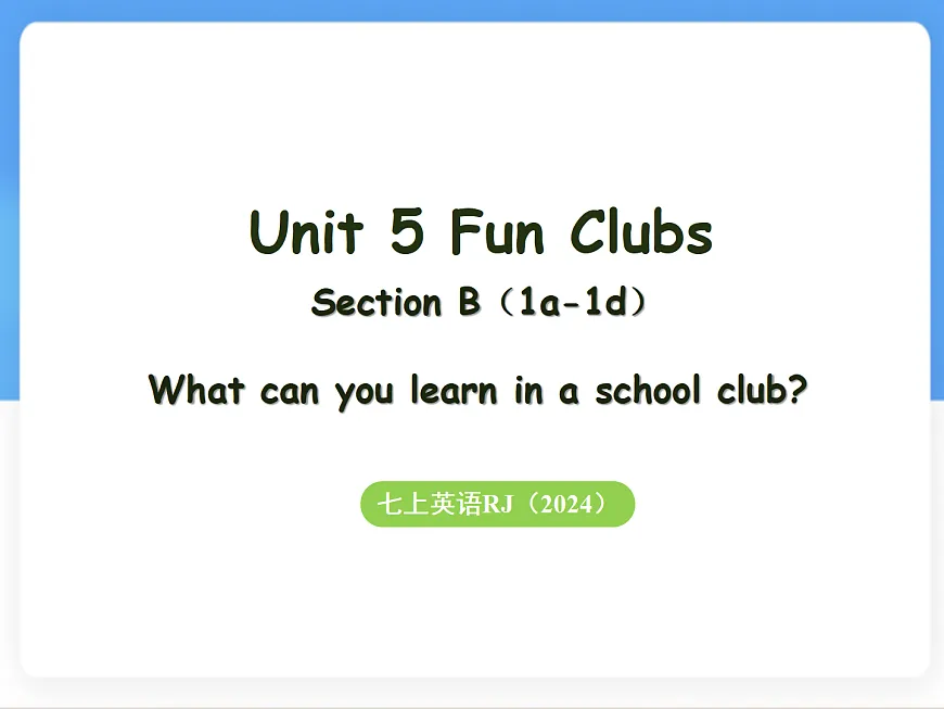 Unit 5 Fun Clubs Section B (1a~1d) 课件-人教版英语七年级上册第1页
