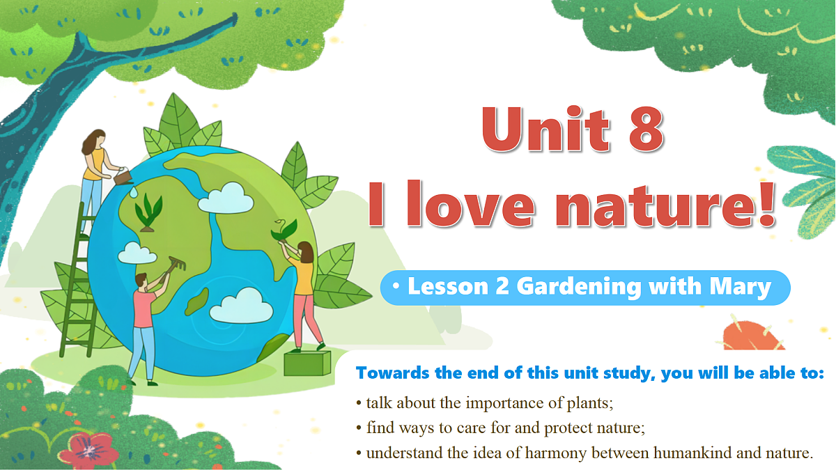 Unit 8 I love nature!  Lesson 2 Gardening with Mary—初中英语冀教版（2024）七年级下册（课件）第1页