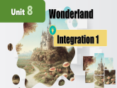 新譯林版初中英語7年級下冊Unit8 Wonderland Integration 1 課件