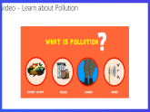 Unit 2 Topic 1 Pollution has causes too many problems Section D 课件+教案+练习+音视频素材