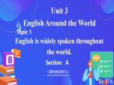 Unit 3 Topic 1 English is widely spoken around the world Section A 课件+教案+练习+音视频素材