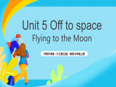 沪教牛津版（六三制三起）英语七上Unit 5 《Off to space 》第1课时Reading课件+教案+素材
