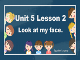 冀教版（三起）小学英语三年级上册Unit5 About me Lesson 2 Look at my face.课件
