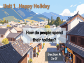 新人教版初中英语八上 Unit 1 Happy Holiday 课时2 Section A（2a-2f）听说课课件（内嵌音频）