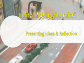 Unit 5 Play by the rules Presenting ideas & Reflection 课件 外研版英语八年级上册