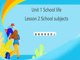 冀教版英语四上 Unit 1 School life Lesson 2 School subjects  课件