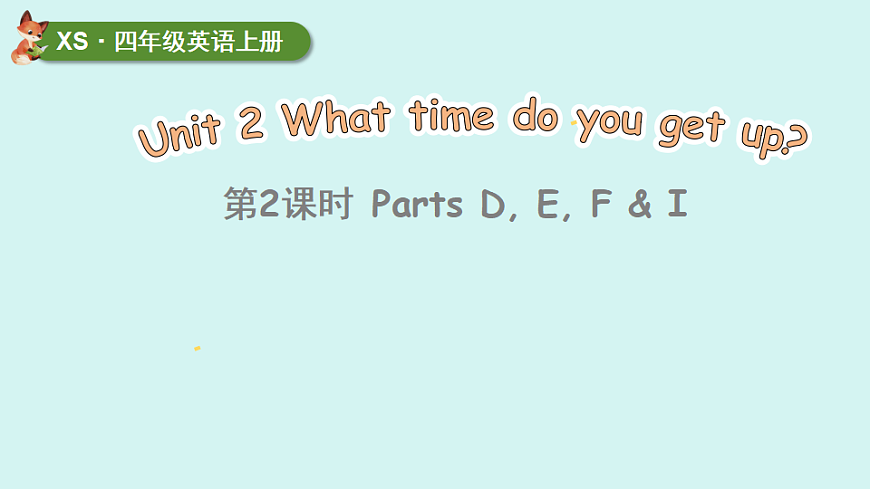 Unit 2 第2课时 Parts D, E, F & I第1页