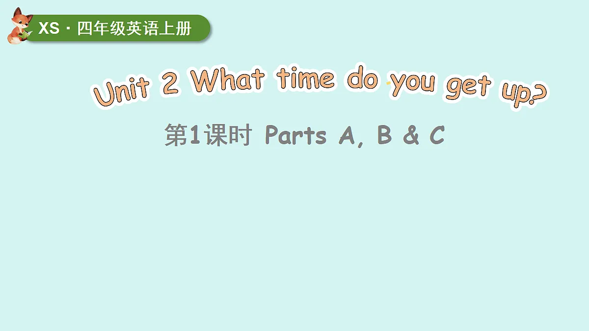 Unit 2 第1课时 Parts A, B & C第1页