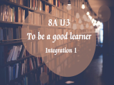 译林版初中英语八年级上册 U3 To be a good learner Integration 1 课件