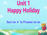 初中  英语  人教版（2024）  八年级上册Unit 1 Happy Holiday Section A 1a-Pronunciation 课件