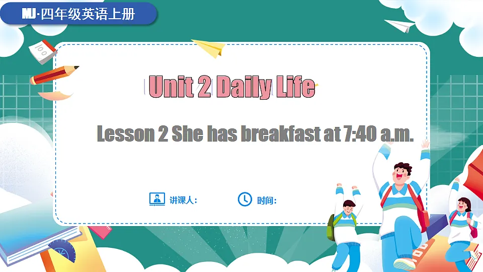 Lesson 2 She has breakfast at 7：40 a.m第1页