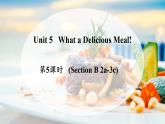 人教版八年级英语上册课件Unit 5《What a Delicious Meal》（Section B 2a-3c）