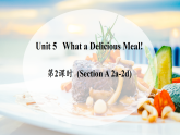 人教版八年级英语上册课件Unit 5《What a Delicious Meal》（Section A 2a-2d）