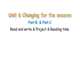 Unit 6 Changing for the seasons第6课时 B Read and write, C Project ＆ Reading time（课件+表格式教案+音视频）2025-2026学年人教PEP版四年级英语上册
