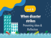 Unit 6 When disaster strikes：Presenting ideas & Reflection课件- 2025-2026学年英语外研版八年级上册