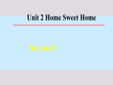 Unit 2 Home Sweet Home Section B 初中英语（人教版2024）八年级上册课件（含教案表格式）