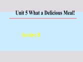 Unit 5 What a Delicious Meal! Section B 初中英语（人教版2024）八年级上册课件（含教案表格式）