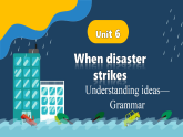 Unit 6 When disaster strikes：Understanding ideas 课件 2025-2026学年英语外研版八年级上册