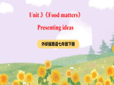 外研版英语七年级下册 Unit 3《Food matters》Presenting ideas课件