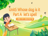 人教版（PEP）英语五下Unit5 Whose dog is it Part A  let's spell 课件+单元整体教学设计+素材