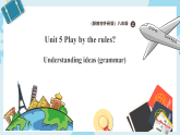 Unit 5 Play by the rules Understanding ideas Grammar新教材外研版八上英语课件含音视频